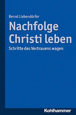 E-Book (epub) Nachfolge Christi leben von Bernd Liebendörfer