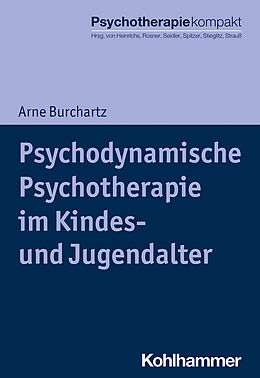 Kartonierter Einband Psychodynamische Psychotherapie im Kindes- und Jugendalter von Arne Burchartz