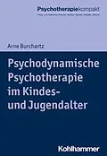 E-Book (pdf) Psychodynamische Psychotherapie im Kindes- und Jugendalter von Arne Burchartz