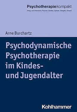E-Book (pdf) Psychodynamische Psychotherapie im Kindes- und Jugendalter von Arne Burchartz