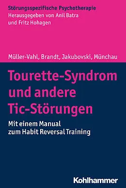 E-Book (pdf) Tourette-Syndrom und andere Tic-Störungen von Kirsten Müller-Vahl, Valerie Brandt, Ewgeni Jakubovski