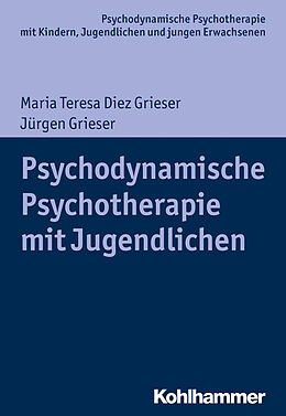 E-Book (pdf) Psychodynamische Psychotherapie mit Jugendlichen von Maria Teresa Diez Grieser, Jürgen Grieser