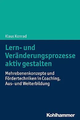 E-Book (pdf) Lern- und Veränderungsprozesse aktiv gestalten von Klaus Konrad