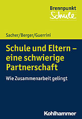 Kartonierter Einband Schule und Eltern - eine schwierige Partnerschaft von Werner Sacher, Fred Berger, Flavia Guerrini