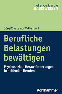 Kartonierter Einband Berufliche Belastungen bewältigen von Jörg Rövekamp-Wattendorf