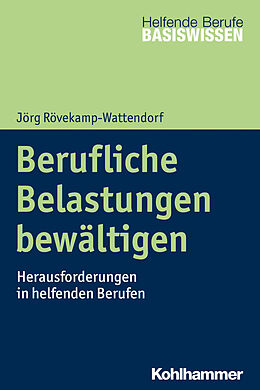 E-Book (epub) Berufliche Belastungen bewältigen von Jörg Rövekamp-Wattendorf