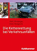 E-Book (pdf) Die Kettenrettung bei Verkehrsunfällen von Carsten Ohsberger, Thomas Peregovits, Franz Hierl