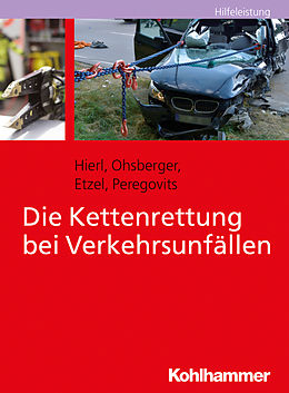 E-Book (pdf) Die Kettenrettung bei Verkehrsunfällen von Franz Hierl, Carsten Ohsberger, Stephan Etzel