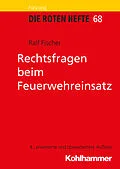 E-Book (epub) Rechtsfragen beim Feuerwehreinsatz von Ralf Fischer