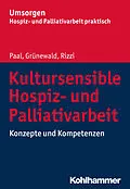 E-Book (epub) Kultursensible Hospiz- und Palliativarbeit von Piret Paal, Gabriele Grünewald, Katharina E. Rizzi