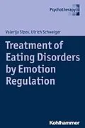 E-Book (pdf) Treatment of Eating Disorders by Emotion Regulation von Valerija Sipos, Ulrich Schweiger