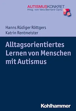 E-Book (pdf) Alltagsorientiertes Lernen von Menschen mit Autismus von Hanns Rüdiger Röttgers, Katrin Rentmeister