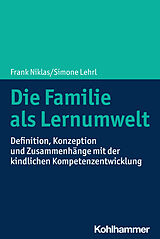 Kartonierter Einband Die Familie als Lernumwelt von Frank Niklas, Simone Lehrl