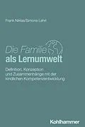 E-Book (epub) Die Familie als Lernumwelt von Frank Niklas, Simone Lehrl