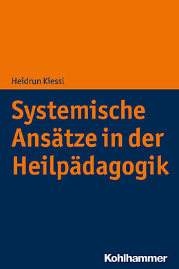 Kartonierter Einband Systemische Ansätze in der Heilpädagogik von Heidrun Kiessl
