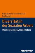 E-Book (epub) Diversität in der Sozialen Arbeit von Beate Aschenbrenner-Wellmann, Lea Geldner