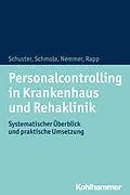 E-Book (epub) Personalcontrolling in Krankenhaus und Rehaklinik von Boris Rapp, Gerald Schmola, Tobias Nemmer