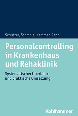 E-Book (epub) Personalcontrolling in Krankenhaus und Rehaklinik von Boris Rapp, Gerald Schmola, Tobias Nemmer