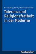 E-Book (pdf) Toleranz und Religionsfreiheit in der Moderne von Markus Krienke, Franco Buzzi
