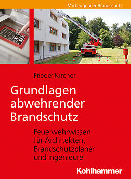 E-Book (pdf) Grundlagen abwehrender Brandschutz von Frieder Kircher