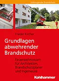 E-Book (epub) Grundlagen abwehrender Brandschutz von Frieder Kircher