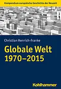E-Book (epub) Globale Welt (1970-2015) von Christian Henrich-Franke