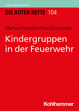 Kartonierter Einband Kindergruppen in der Feuerwehr von Michael Klein, Matthias Düsterwald