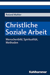 Kartonierter Einband Christliche Soziale Arbeit von Roland Mahler