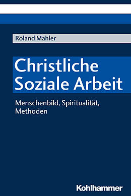 Kartonierter Einband Christliche Soziale Arbeit von Roland Mahler