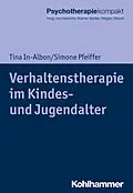 E-Book (pdf) Verhaltenstherapie im Kindes- und Jugendalter von Tina In-Albon, Simone Pfeiffer