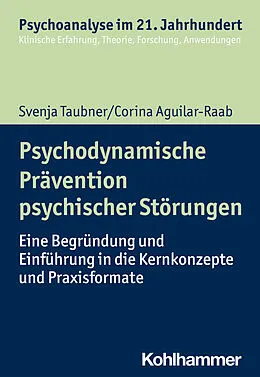 E-Book (pdf) Psychodynamische Prävention psychischer Störungen von Svenja Taubner, Corina Aguilar-Raab
