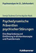 E-Book (epub) Psychodynamische Prävention psychischer Störungen von Svenja Taubner, Corina Aguilar-Raab