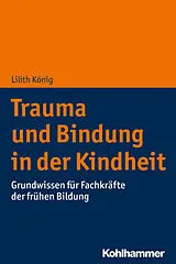 E-Book (pdf) Trauma und Bindung in der Kindheit von Lilith König