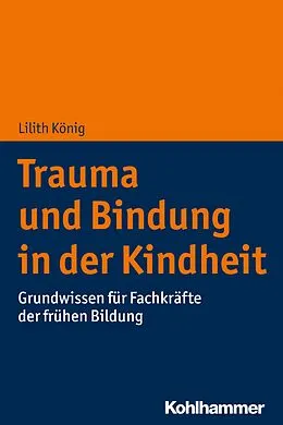 E-Book (epub) Trauma und Bindung in der Kindheit von Lilith König
