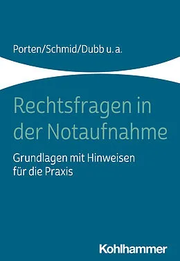 E-Book (epub) Rechtsfragen in der Notaufnahme von Stephan Porten, Katharina Schmid, Rolf Dubb
