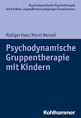 E-Book (epub) Psychodynamische Gruppentherapie mit Kindern von Rüdiger Haar, Horst Wenzel