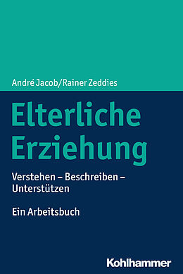 Kartonierter Einband Elterliche Erziehung von André Jacob, Rainer Zeddies