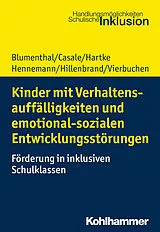 E-Book (pdf) Kinder mit Verhaltensauffälligkeiten und emotional sozialen Entwicklungsstörungen von Yvonne Blumenthal, Marie-Christine Vierbuchen, Clemens Hillenbrand