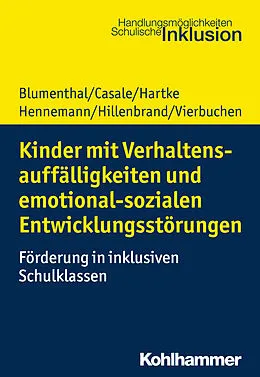 E-Book (epub) Kinder mit Verhaltensauffälligkeiten und emotional sozialen Entwicklungsstörungen von Yvonne Blumenthal, Gino Casale, Bodo Hartke
