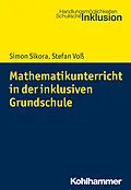 E-Book (epub) Mathematikunterricht in der inklusiven Grundschule von Simon Sikora, Stefan Voß