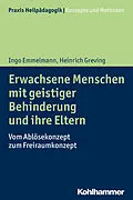 E-Book (pdf) Erwachsene Menschen mit geistiger Behinderung und ihre Eltern von Heinrich Greving, Ingo Emmelmann
