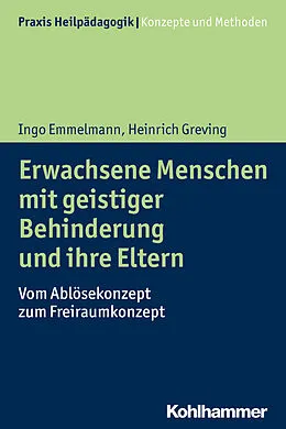 E-Book (pdf) Erwachsene Menschen mit geistiger Behinderung und ihre Eltern von Heinrich Greving, Ingo Emmelmann