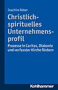 E-Book (pdf) Christlich-spirituelles Unternehmensprofil von Joachim Reber