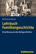 E-Book (epub) Lehrbuch Familiengeschichte von Rolf-Ulrich Kunze