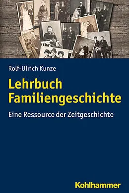 E-Book (epub) Lehrbuch Familiengeschichte von Rolf-Ulrich Kunze