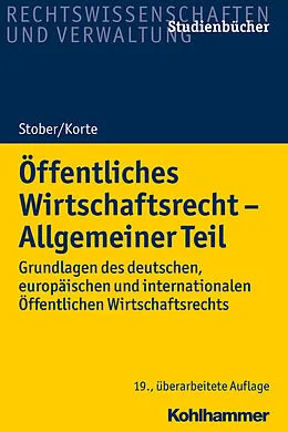 E-Book (pdf) Öffentliches Wirtschaftsrecht - Allgemeiner Teil von Stefan Korte, Rolf Stober