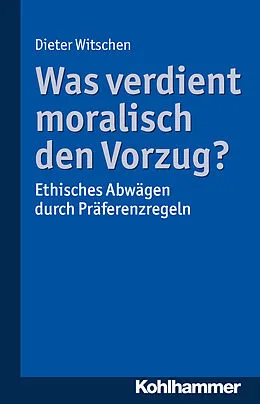 E-Book (pdf) Was verdient moralisch den Vorzug? von Dieter Witschen