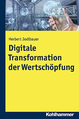 E-Book (pdf) Digitale Transformation der Wertschöpfung von Herbert Jodlbauer