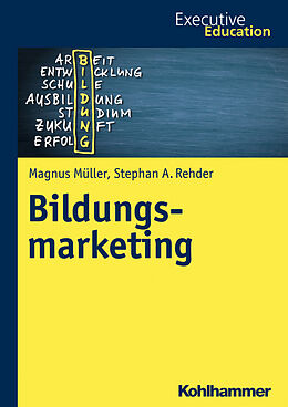 E-Book (epub) Bildungsmarketing von Magnus Müller, Stephan A. Rehder