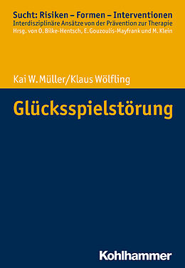 E-Book (epub) Glücksspielstörung von Kai W. Müller, Klaus Wölfling